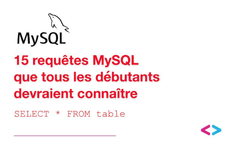 15 requêtes MySQL que tous les...